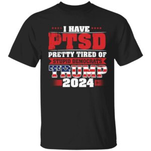 I Have PTSD Trump 2024