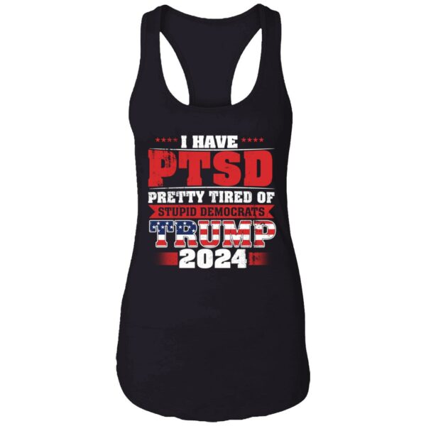 I Have PTSD Trump 2024 Shirt 7 1