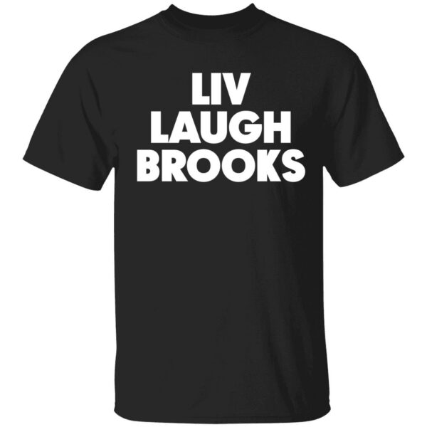 Liv Laugh Brooks Shirt 1 1