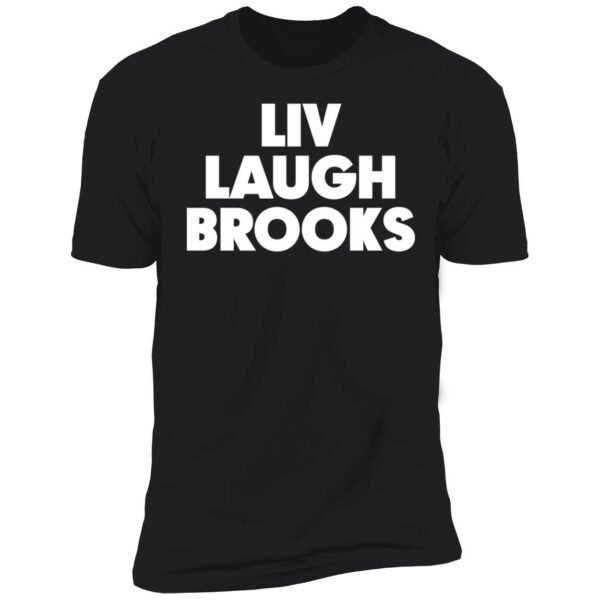 Liv Laugh Brooks Shirt 5 1