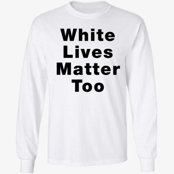 1nicdar White Lives Matter Too Shirt 4 1