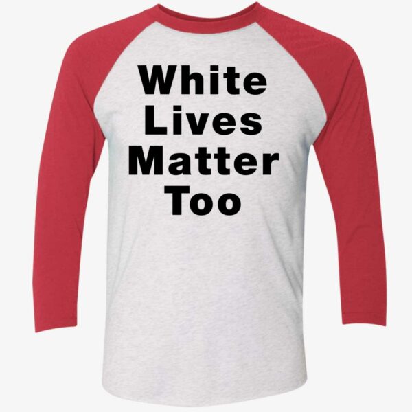 1nicdar White Lives Matter Too Shirt 9 1