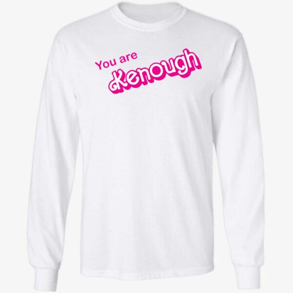 You Are Kenough Shirt 4 1
