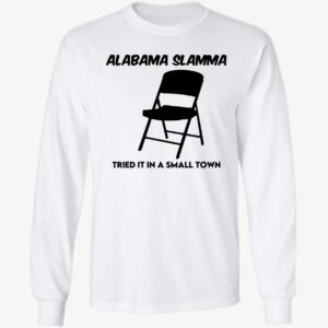 Alabama Slamma Tried It In A Small Town Shirt 4 1