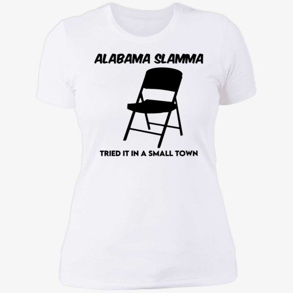 Alabama Slamma Tried It In A Small Town Shirt 6 1