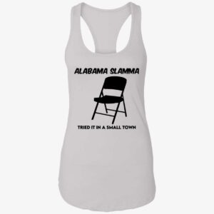 Alabama Slamma Tried It In A Small Town Shirt 7 1