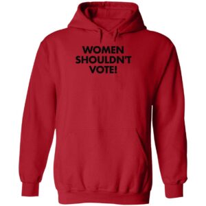 Women Shouldnt Vote Shirt 2 1