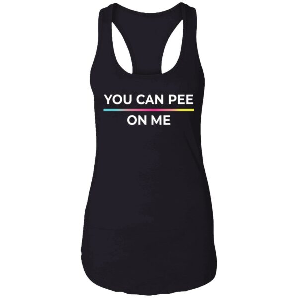 You Can Pee On Me Shirt 7 1