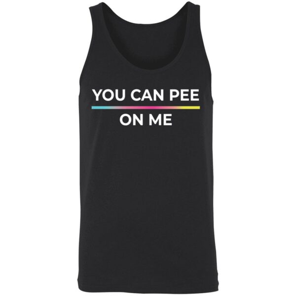 You Can Pee On Me Shirt 8 1