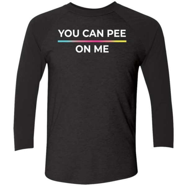 You Can Pee On Me Shirt 9 1
