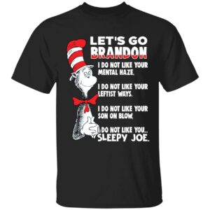 Dr Seuss I Do Not Like You Sleepy Joe Shirt 1 1