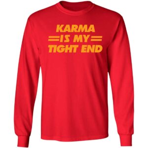 Taylor Swift Travis Kelce Chiefs Karma Is My Tight End Shirt 4 1