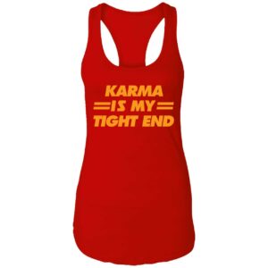 Taylor Swift Travis Kelce Chiefs Karma Is My Tight End Shirt 7 1