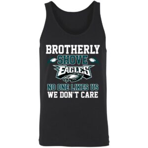 Brotherly Shove Eagles No One Likes Us We Dont Care Shirt 8 1