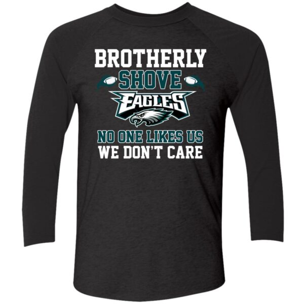 Brotherly Shove Eagles No One Likes Us We Dont Care Shirt 9 1