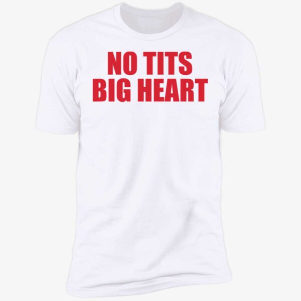 No Tits Big Heart Shirt 5 1