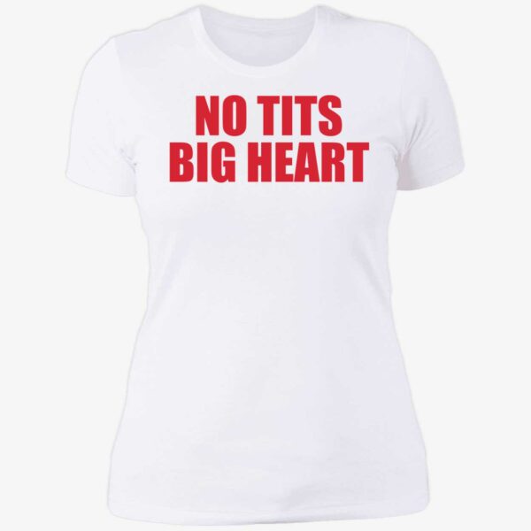 No Tits Big Heart Shirt 6 1