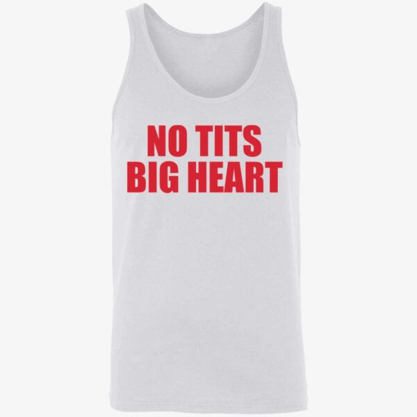 No Tits Big Heart Shirt 8 1