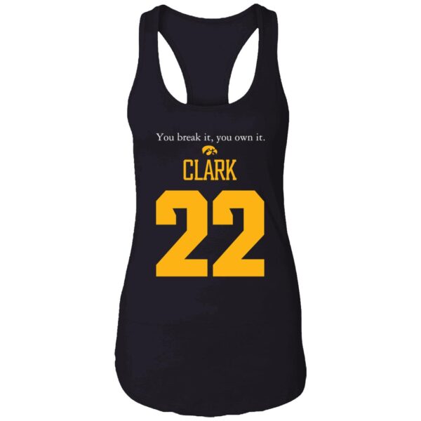 Caitlin Clark You Break It You Own It Shirt 7 1 2