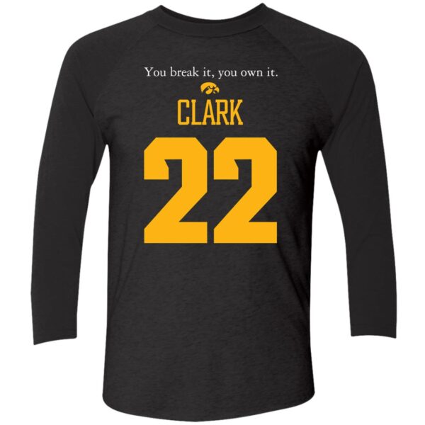 Caitlin Clark You Break It You Own It Shirt 9 1 1