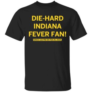 Die hard Indiana Fever Fan Caitlin Clark Shirt 1 1