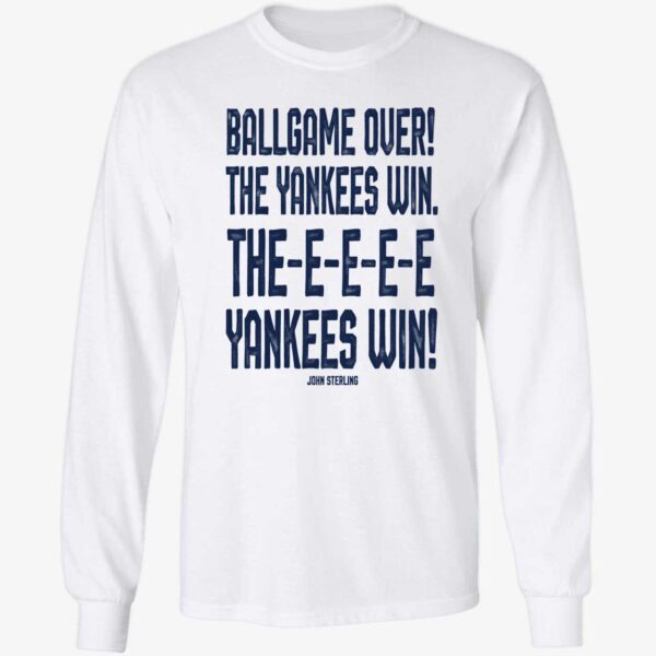 John Sterling Ballgame Over The Yankees Win The Yankees Win Shirt 4 1