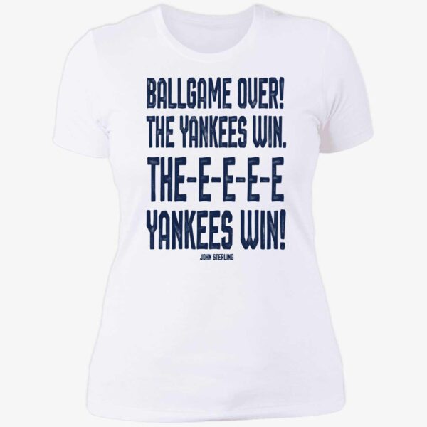 John Sterling Ballgame Over The Yankees Win The Yankees Win Shirt 6 1