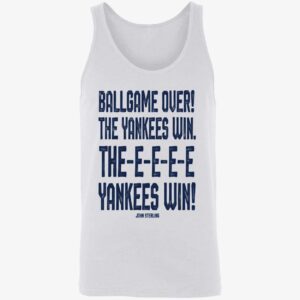 John Sterling Ballgame Over The Yankees Win The Yankees Win Shirt 8 1