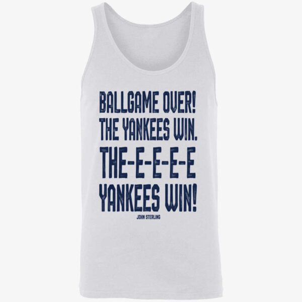 John Sterling Ballgame Over The Yankees Win The Yankees Win Shirt 8 1