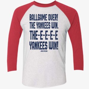 John Sterling Ballgame Over The Yankees Win The Yankees Win Shirt 9 1