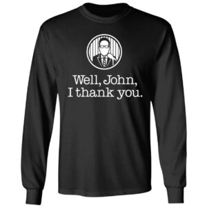 John Sterling Well John I Thank You Shirt 4 1