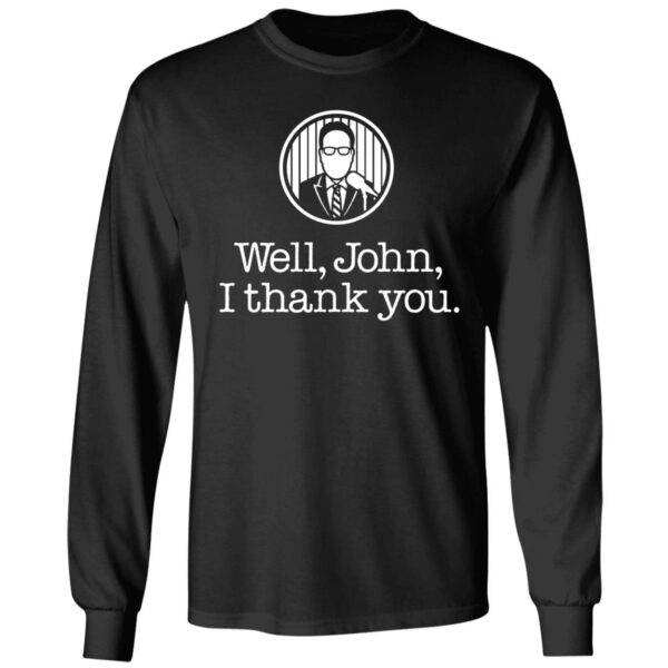 John Sterling Well John I Thank You Shirt 4 1