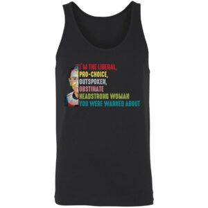 RBG I'm The Liberal Pro-choice Outspoken Obstinate Headstrong Woman Shirt RBG Im The Liberal Pro choice Outspoken Obstinate Headstrong Woman Shirt 1 8 1