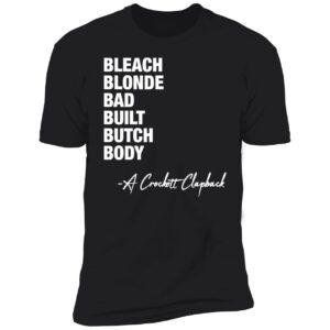 Bleach Blonde Bad Built Butch Body A Crockett Clapback Premium Shirt