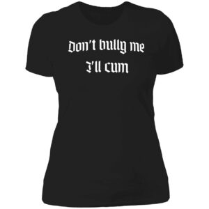 Miikß Don't Bully Me I'll Cum Hoodie Miiks Dont Bully Me Ill Cum Shirt 6 1