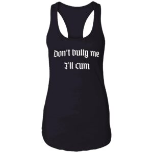 Miikß Don't Bully Me I'll Cum Hoodie Miiks Dont Bully Me Ill Cum Shirt 7 1