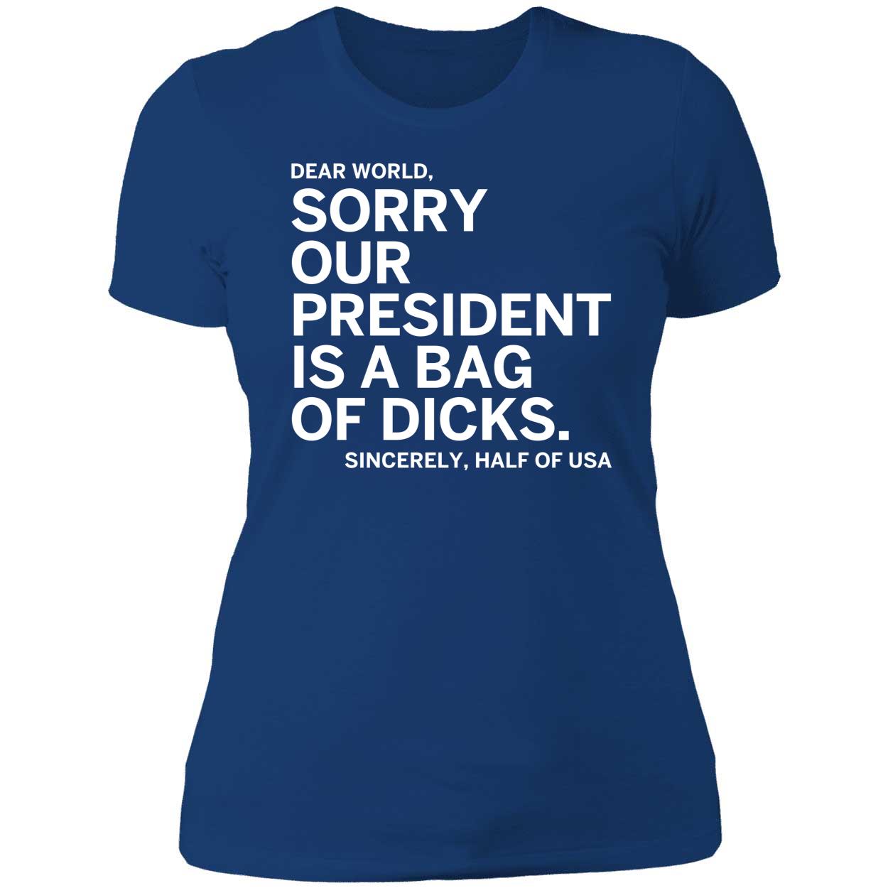 Dear World Sorry Our President Is A Bag Of Dicks Sincerely Half Of Usa Long Sleeve Shirt Dear World Sorry Our President Is A Bag Of Dicks Sincerely Half Of Usa Long Sleeve Shirt - Image 6