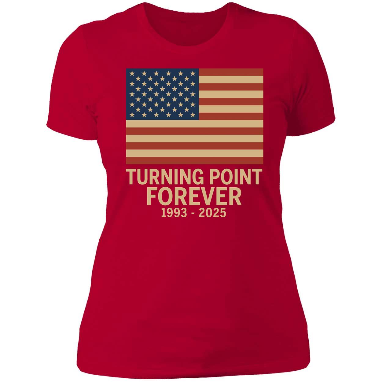 Charlie Kirk Turning Point Forever 1993 2025 Ladies Boyfriend Shirt Charlie Kirk Turning Point Forever 1993 2025 Ladies Boyfriend Shirt