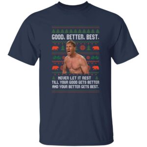 Ben Johnson Good Better Best Never Let It Rest Till Your Christmas Premium SS T-Shirt Ben Johnson Good Better Best Never Let It Rest Till Your Christmas Shirt 1 1 1