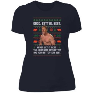 Ben Johnson Good Better Best Never Let It Rest Till Your Christmas Premium SS T-Shirt Ben Johnson Good Better Best Never Let It Rest Till Your Christmas Shirt 6 1 1