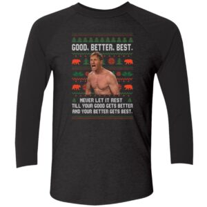Ben Johnson Good Better Best Never Let It Rest Till Your Christmas Premium SS T-Shirt Ben Johnson Good Better Best Never Let It Rest Till Your Christmas Shirt 9 1