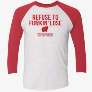 Refuse To Fuckin' Lose Wisconsin Volleyball Shirt Refuse To Fuckin Lose Wisconsin Volleyball Shirt 9 1