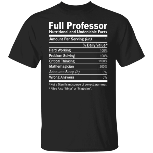 Full Professor Nutritional And Undeniable Facts Shirt