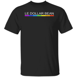 Le Dollar Bean Shirt