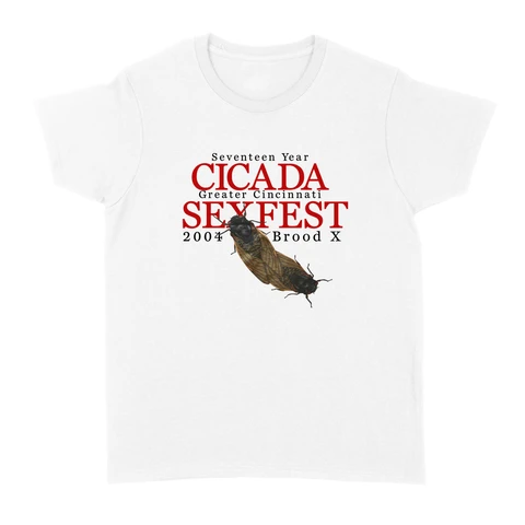 Seventeen Year Cicada Greater Cincinnati Sexfest 2004 Brood X Women Shirt