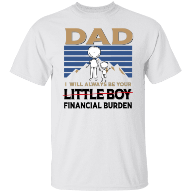 Busch Light Beer Dad I Will Always Be Little Boy Financial Burden Shirt
