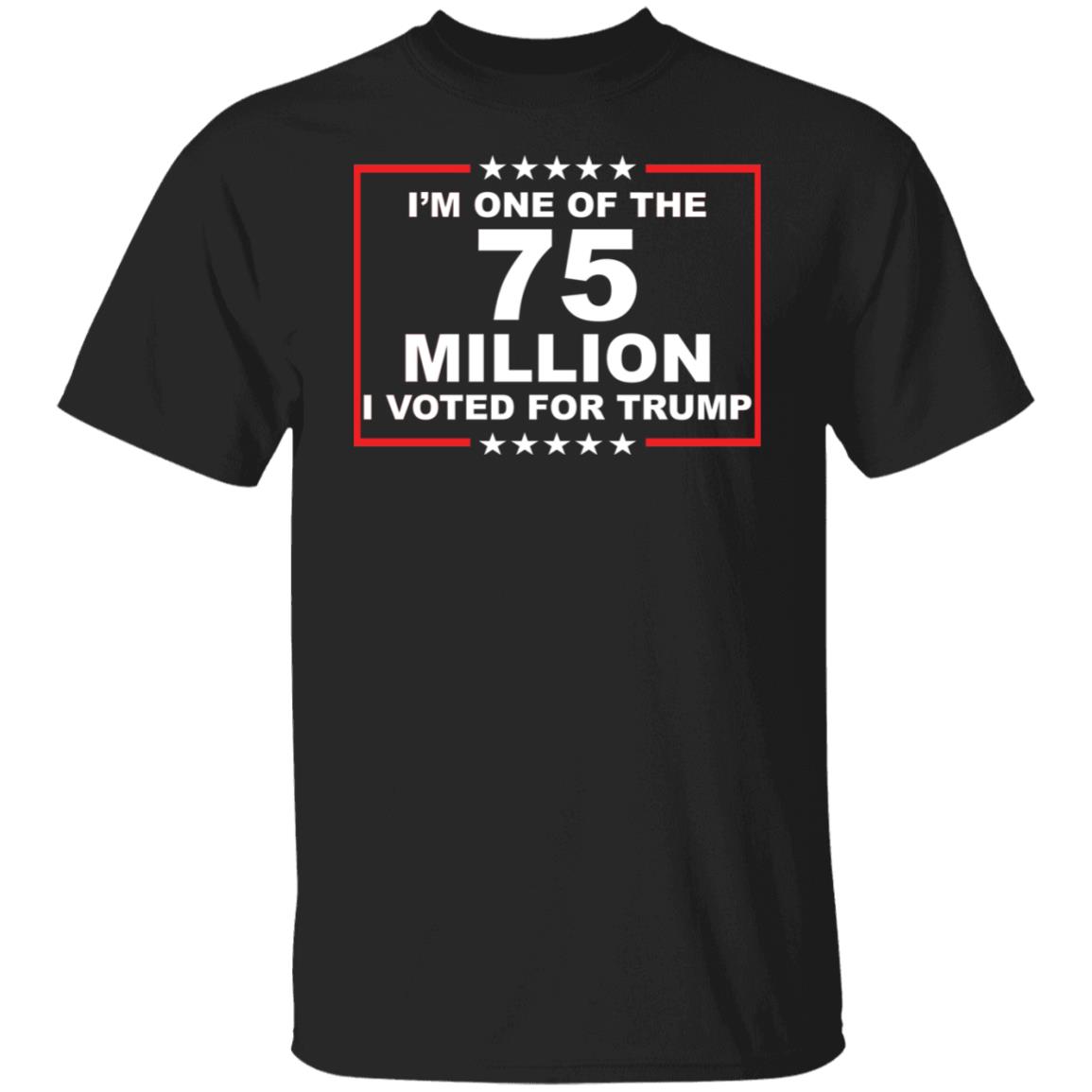 I'm One Of The 75 Million I Voted For Trump Shirt
