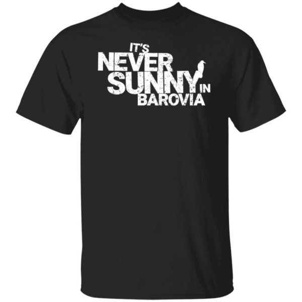 It's Never Sunny In Barovia T-shirt