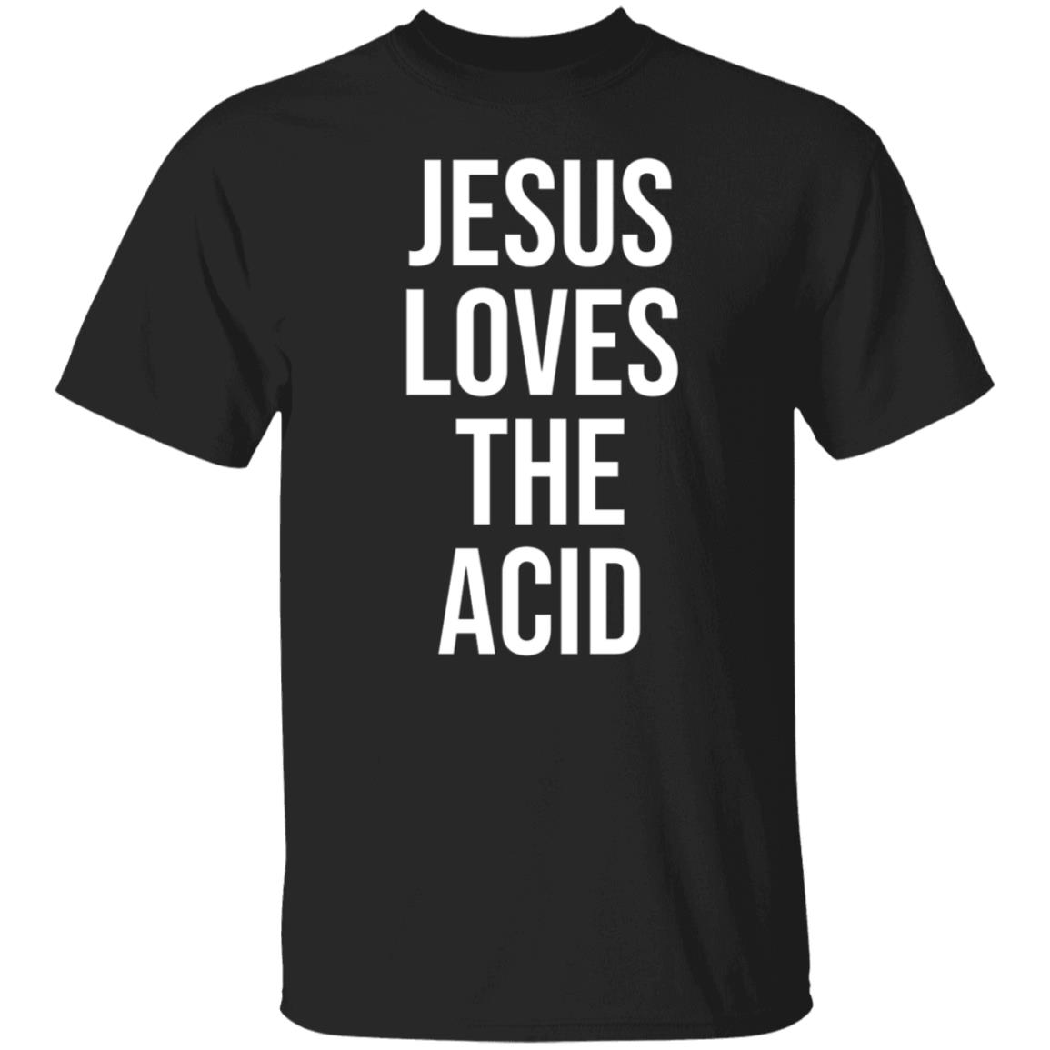 Jesus Loves The Acid Shirt