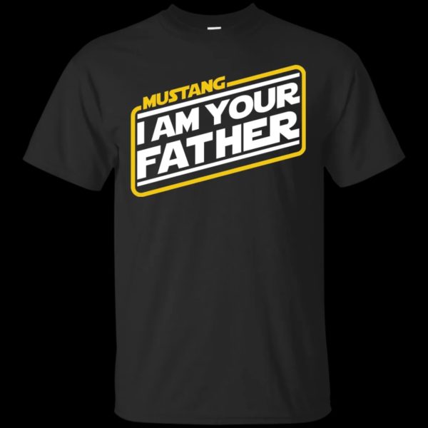 Mustang I Am Your Father Shirt